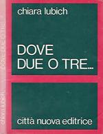 Dove due o tre…