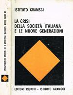 La crisi della società italiana e gli orientamenti delle nuove generazioni. Atti del Convegno tenuto a Roma il 7-9 ottobre 1977