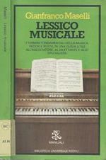 Lessico musicale. I termini fondamentali della musica, vecchi e nuovi, in una guida utile all'ascoltatore, al dilettante e allo specialista