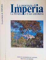 La provincia di Imperia. La Riviera e il suo entroterra