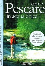 Come pescare in acqua dolce