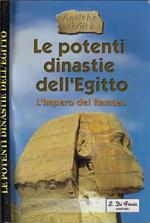 Le potenti dinastie dell'Egitto. L'Impero dei Ramses