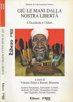 Giù le mani dalla nostra libertà. L'Occidente e l'Islam