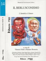 Il Berlusconismo. L'identità e il futuro