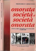 Onorata società e società onorata. Camorra, mafia, 'ndrangheta, sacra corona unita e società civile