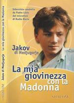 Jakov di Medjugorje. La mia giovinezza con la Madonna