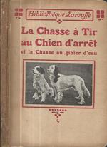 La chasse à tir au chien d'arret et la chasse au gibier d'eau