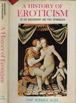 A history of eroticism. The middle ages and the gallant period