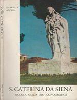 S. Caterina da Siena. Piccola guida bio-iconografica
