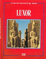 Luxor. Valle dei Re. Regine. Nobili. Artigiani. Colossi di Memnone. Deir-el-Bahari. Medinet Habu. Ramesseum