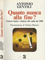 Quanto manca alla fine?. Profezie laiche e religiose alle soglie del 2000