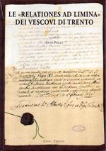 Le ”Relationes ad limina” dei vescovi di Trento nell’Archivio segreto vaticano: (secoli XVI.- XVIII.)