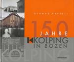 150 Jahre Kolping in Bozen: Katholischer Gesellenverein, Katholisches Gesellenhaus