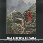 Alla scoperta dei Tatra: arte e tradizione della montagna polacca
