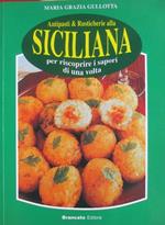 Antipasti & rusticherie alla siciliana: per riscoprire i sapori di una volta