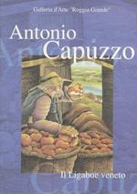 Antonio Capuzzo: il Ligabue veneto: mostra personale: prefazione prof. Ruggero Sicurelli, dal 5 maggio al 3 giugno 2001