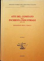 Atti del Comitato dell’inchiesta industriale (1870-1874): V. Deposizioni orali: tomo II