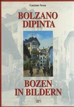 Bolzano dipinta: Bozen in Bildern