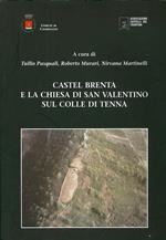 Castel Brenta e la chiesa di San Valentino sul colle di Tenna