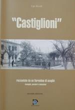 Castiglioni: raccontata da un fiorentino di scoglio: immagini, pensieri e sensazioni