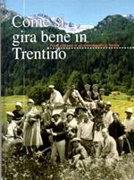 Come si gira bene in Trentino: più di cento anni di set cinematografici in Trentino