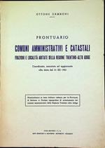 Comuni amministrativi e catastali frazioni e località abitate della Regione Trentino-Alto Adige: prontuario: coordinato, annotato ed aggiornato alla data del 31-XII-1953