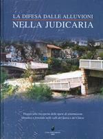 La difesa dalle alluvioni nella Judicaria: viaggio alla riscoperta delle opere di sistemazione idraulica e forestale nelle valli del Sarca e del Chiese