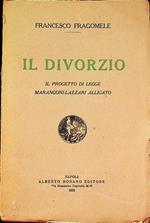 Il divorzio: il progetto di Legge Marangoni-Lazzari alligato
