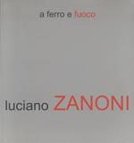 A ferro e fuoco: Luciano Zanoni