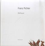 Franz Pichler: Bildhauer
