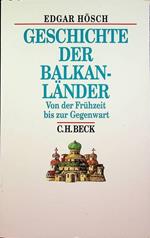 Geschichte der Balkanländer: von der Frühzeit bis zur Gegenwart