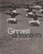 Ginnasti di frontiera. Associazioni sportive in Trentino (1871-1914)