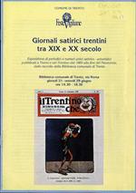 Giornali satirici trentini tra XIX e XX secolo: esposizione di periodici e numeri unici satirico-umoristici pubblicati a Trento e nel Trentino dal 1885 alla fine del Novecento, dalle raccolte della Biblioteca comunale di Trento