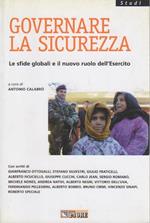 Governare la sicurezza: le sfide globali e il nuovo ruolo dell’esercito