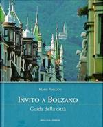 Invito a Bolzano. Guida della città. Ediz. multilingue