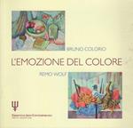 L’emozione del colore: Bruno Colorio, Remo Wolf