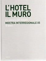 L’hotel il muro: la natura del futuro