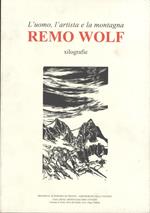 L’uomo, l’artista e la montagna: Remo Wolf: xilografie