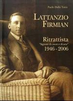 Lattanzio Firmian: ritrattista, signore di cuore e di arte, 1946-2006: la riscoperta a sessant’anni dalla morte