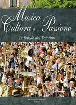 Musica, Cultura e... Passione: le Bande del Trentino
