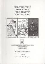 Nel trentino orientale tre realtà castellane: Castel Belvedere, Castellalto, Castel Ivano: Associazione castelli del Trentino, 1987-2003: 15 anni di attività