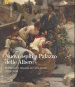 Nuovi ospiti a Palazzo delle Albere: donazioni e depositi del XIX secolo: 2004-2008