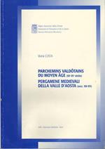 Parchemins valdôtains du moyen âge (XII.- XV. Siècles) = Pergamene medievali della Valle d’Aosta (secc. XII. - XV.)