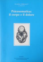 Psicosomatica: il corpo e il dolore