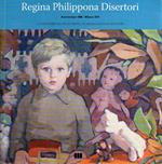 Regina Philippona Disertori: Amsterdam 1886 - Milano 1977: la donazione del figlio Andrea al Museo Civico di Rovereto