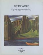 Remo Wolf: il paesaggio trentino