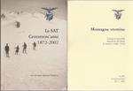 La SAT centotrent’anni 1872-2002: pubblicazione celebrativa del centotrentesimo di fondazione della Società degli alpinisti tridentini