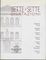 Sette + sette dilatazioni: Dallabrida-Frangi, Bonazza-Bianco, Moggioli-Rasma, Depere-Boetti, Garbari-Knap, Melotti-Maraniello, Pancheri-Salvo