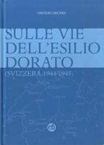 Sulle vie dell'esilio dorato (Svizzera 1944-1945)