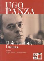 Ugo Panza: il sindacalista, l’uomo